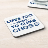 Dessous-de-verre La vie est trop courte pour grimper le choix (Côté gauche)