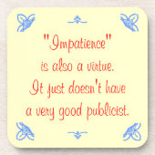 Dessous-de-verre L'impatience est aussi une vertu... (Devant)