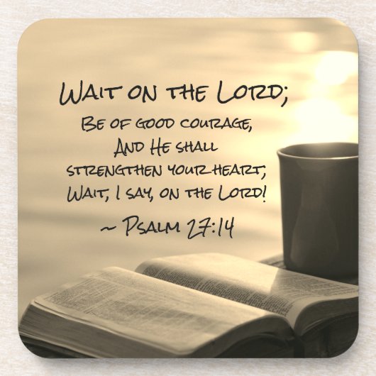 Dessous-de-verre Psaume 27:14 Attendez sur le Seigneur, Bible Verse (Devant)