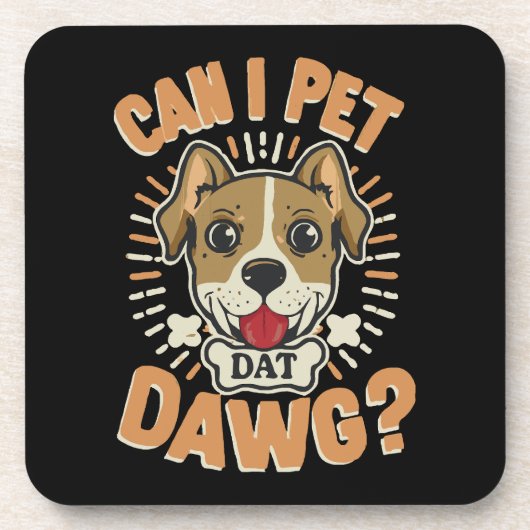 Dessous-de-verre Puis-je utiliser Dat Dat Dawg (Devant)