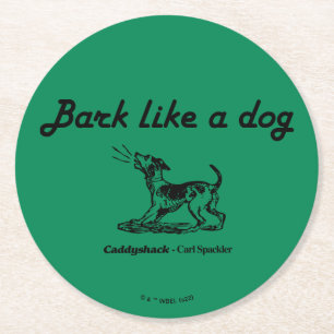 Dessous-de-verre Rond En Papier Caddyshack L'écorce Comme Un Chien !