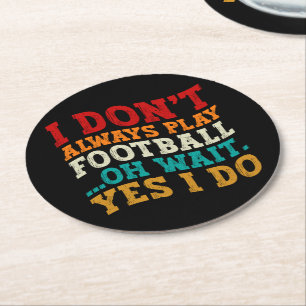 Dessous-de-verre Rond En Papier Je ne joue pas toujours au football, oh attends ou
