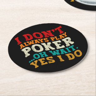 Dessous-de-verre Rond En Papier Je ne joue pas toujours au poker, oh attendez oui 