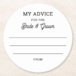Dessous-de-verre Rond En Papier Mon conseil pour Bride et Groom. Mariage simple<br><div class="desc">Dessous de verre mariage simple en noir et blanc "Mon conseil pour la mariée et la mariée".</div>