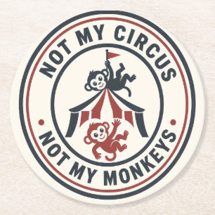 Dessous-de-verre Rond En Papier Pas mon cirque, pas mes singes !