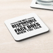 Dessous-de-verre Sarcasme - Je ne suis pas responsable de ce que fa (Côté gauche)