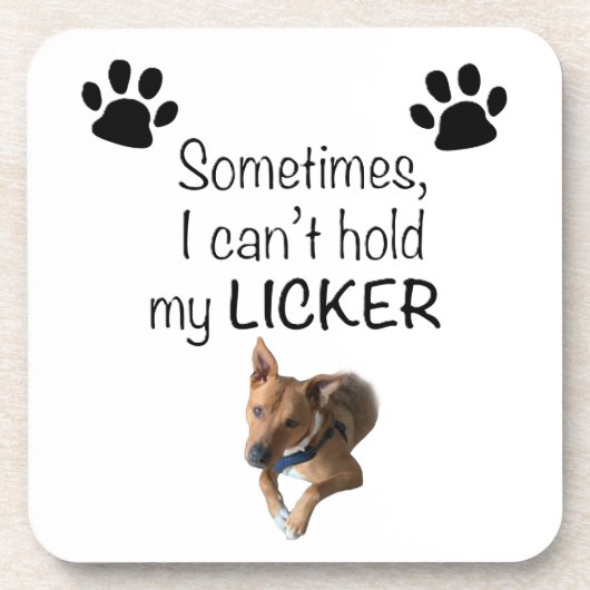 Dessous-de-verre Sometimes I can't hold my Licker- Customizable (Devant)