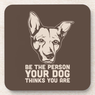 Dessous-de-verre soyez la personne que votre chien pense que vous