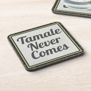 Dessous-de-verre Tamale Ne Vient Jamais De Beverage Coaster