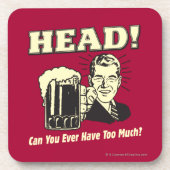 Dessous-de-verre Tête : Pouvez-Vous Jamais Avoir Trop De Choses ? (Devant)