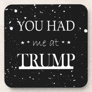 Dessous-de-verre Tu m'as eu à Trump