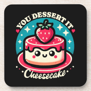 Dessous-de-verre Vous le méritez - Cheesecake Kawaii