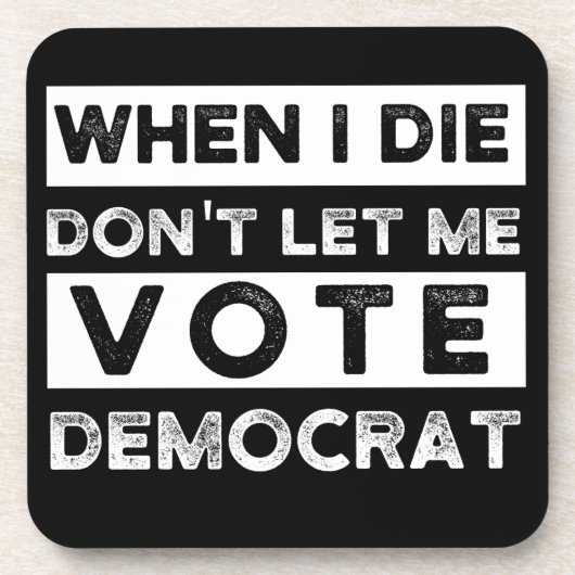 Dessous-de-verre When I Démagogue de Don't Let Me Vote (Devant)