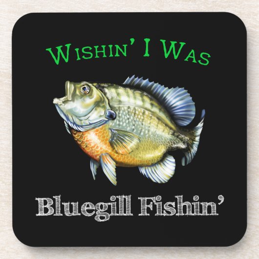 Dessous-de-verre Wishin I Was Bluegill Fishin (Devant)