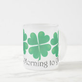 Dessus-o-le-Matin à Ya ! Tasse de shamrock (Devant droit)