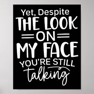 Deste The Look Op Mijn Gezicht, Sarcastische Citat Poster