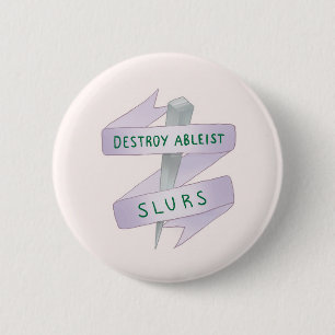DESTROY ABLEIST SLURS RONDE BUTTON 5,7 CM