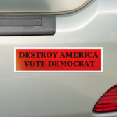 Destroy America Vote Democraat Bumpersticker (Op auto)