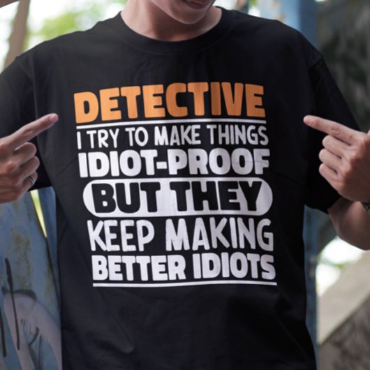 Detective Ik probeer dingen grappig te maken uitsp T-shirt
