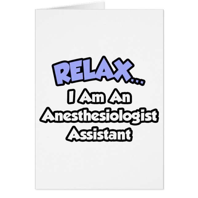 Détendez-vous .. Je suis un assistant d'anesthésis (Devant)