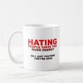 Détester les gens prend de l'énergie Mug drôle (Gauche)