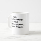 détester perdre des choses au travail drôle tasse (Devant gauche)