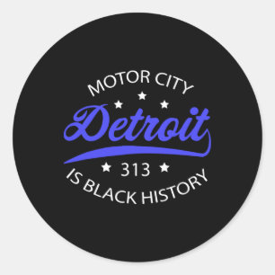 Detroit 313 Motor City Black History Month  Ronde Sticker