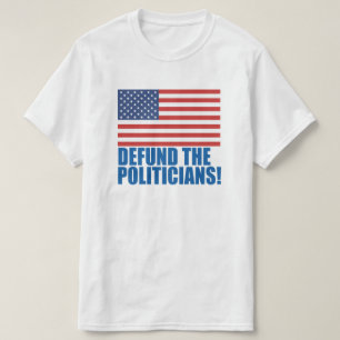 Détruisez Le T-shirt Des Politiciens