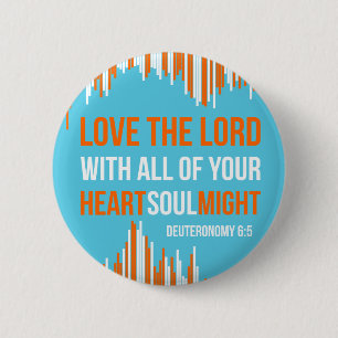 Deuteronomie 6:5 - Heart Soul Might Ronde Button 5,7 Cm
