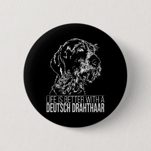 Deutsch Drahthaar leven is beter hond gezegde Ronde Button 5,7 Cm
