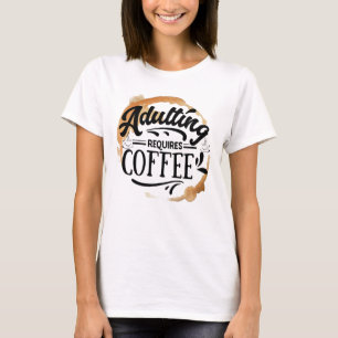DEVENIR ADULTE NÉCESSITE DU CAFÉ - T-Shirt AMOUR D