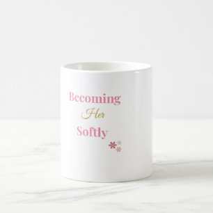 Devenir Elle Douce Mug Amour de Soi Féminin