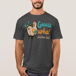 DEVINEZ CE QUE POULET MAIS ! T-shirt