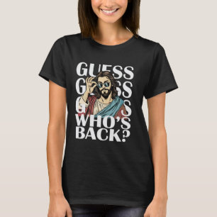 Devinez qui est de retour Jésus Pâques T-shirt Rel