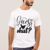 Devinez quoi T-Shirt drôle graphique cul de poulet (Devant)