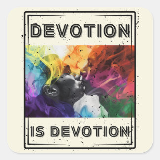 Devotie is Devotie - Emotions Series Part 2 Vierkante Sticker