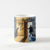 Devrais-je rester ou devrais-je partir Mug de déci (Centre)