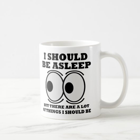 Devrait être endormi Mug ou Tasse de voyage drôle (Droite)