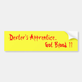 Dexter's Apprentice... heb je bloed? Bumpersticker
