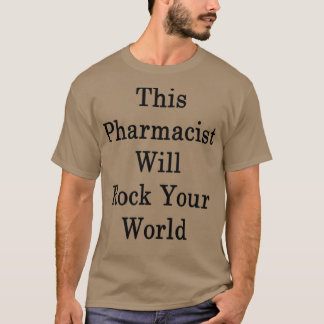 Deze apotheker zal uw wereld roteren 1 t-shirt