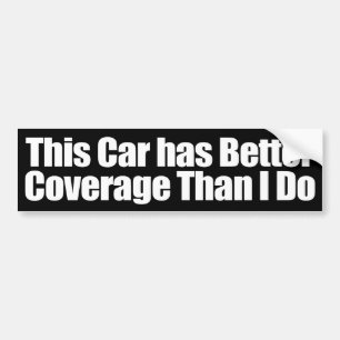 Deze auto heeft een betere dekking dan ik. bumpersticker