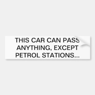 DEZE AUTO KAN OVERAL DOOR, BEHALVE BENZINESTATIONS BUMPERSTICKER