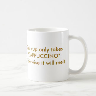 Deze beker neemt slechts *CAPPUCCINO* anders het m Koffiemok
