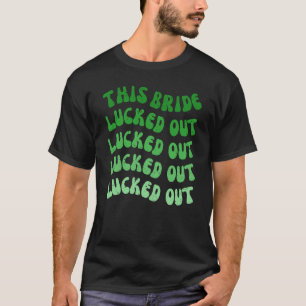 Deze bruid had geluk Laten we feesten vrijgezellen T-shirt