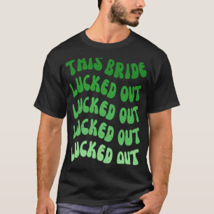 Deze bruid had geluk Laten we feesten vrijgezellen T-shirt