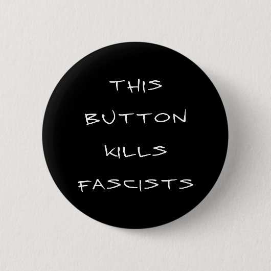 "Deze Button doodt fascisten" Button (zwart) (Voorkant)