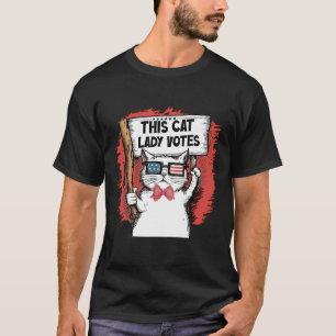 Deze Cat Lady stemt President Verkiezingsstem Scha T-shirt