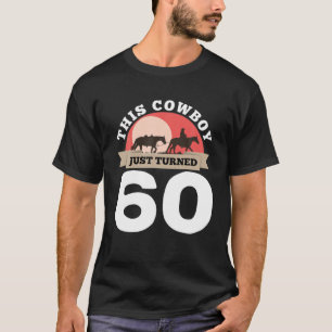 Deze Cowboy heeft net 60 tot 60-60-jarige paarden  T-shirt