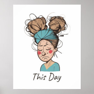 Deze dag Het hebben van een moeilijke tijd Poster