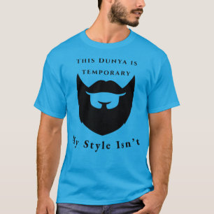 Deze Dunya is tijdelijk, mijn stijl niet T-shirt